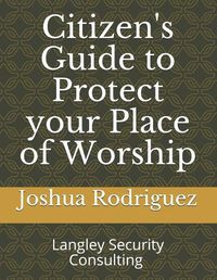 Cover image for Citizen's Guide to Protect your Place of Worship