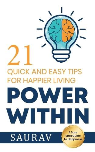 Cover image for Power Within: 21 Quick and Easy tips for Happier Living