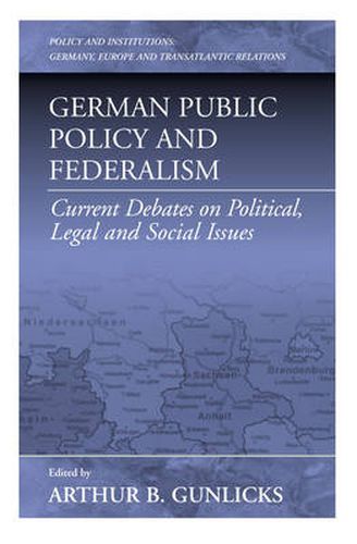 Cover image for German Public Policy and Federalism: Current Debates on Political, Legal, and Social Issues