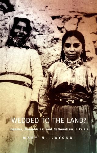 Wedded to the Land?: Gender, Boundaries, and Nationalism in Crisis