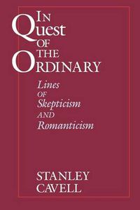 Cover image for In Quest of the Ordinary: Lines of Skepticism and Romanticism