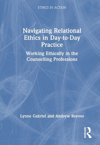 Navigating Relational Ethics in Day-to-Day Practice