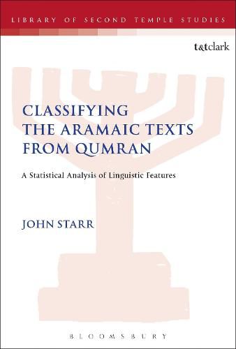 Cover image for Classifying the Aramaic Texts from Qumran: A Statistical Analysis of Linguistic Features