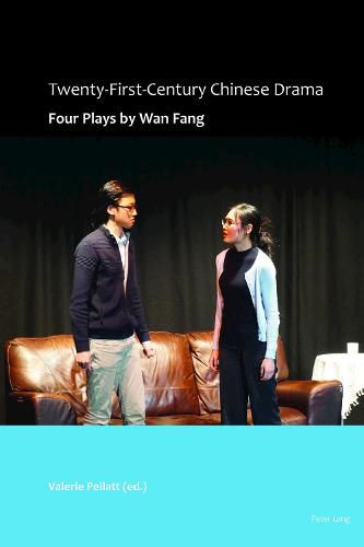 Cover image for Twenty-First-Century Chinese Drama: Four Plays by Wan Fang