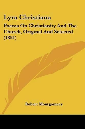 Lyra Christiana: Poems on Christianity and the Church, Original and Selected (1851)