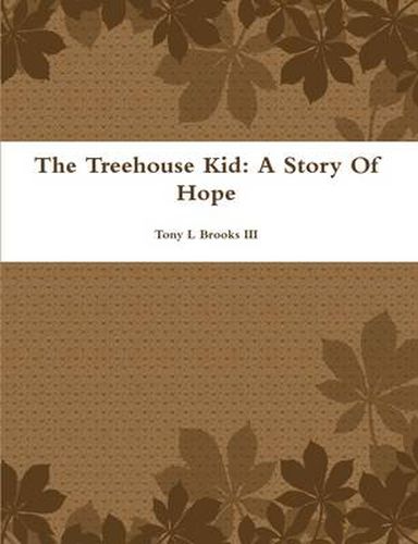 The Treehouse Kid: A Story Of Hope