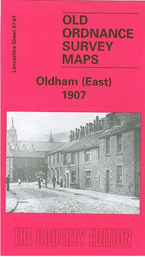 Cover image for Oldham (East) 1907: Lancashire Sheet 97.07