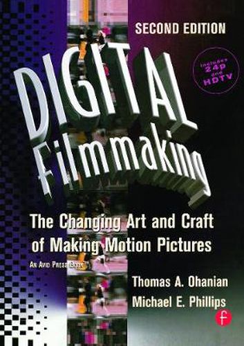 Cover image for Digital Filmmaking: The Changing Art and Craft of Making Motion Pictures