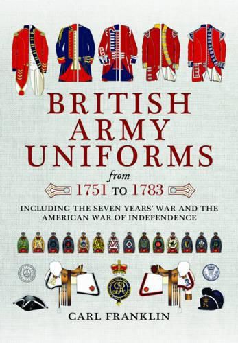 Cover image for British Army Uniforms of the American Revolution 1751 - 1783