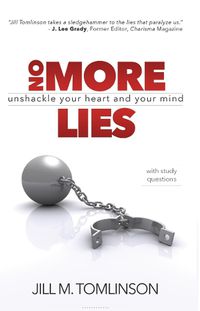 Cover image for No More Lies: Unshackle Your Heart and Your Mind