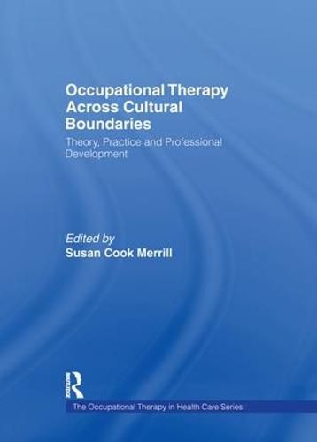 Cover image for Occupational Therapy Across Cultural Boundaries: Theory, Practice and Professional Development