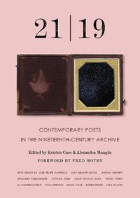 Cover image for 21 | 19: Contemporary Poets in the Nineteenth-Century Archive