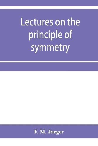 Cover image for Lectures on the principle of symmetry and its applications in all natural sciences