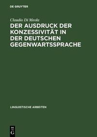 Cover image for Der Ausdruck der Konzessivitat in der deutschen Gegenwartssprache