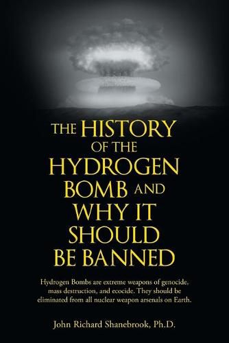 The History of Hydrogen Bomb and Why It Should Be Banned.