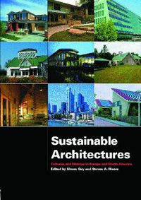 Cover image for Sustainable Architectures: Critical Explorations of Green Building Practice in Europe and North America