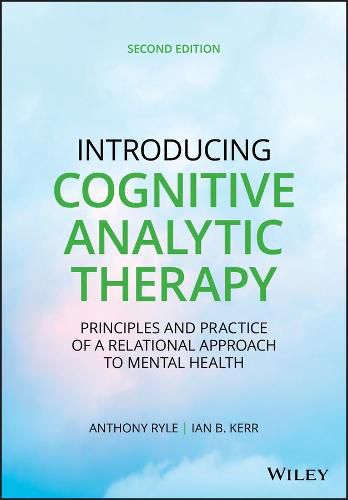 Introducing Cognitive Analytic Therapy - Principles and Practice of a Relational Approach to Mental Health, Second Edition