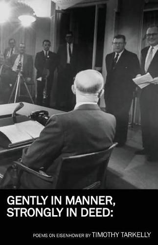 Cover image for Gently in Manner, Strongly in Deed: Poems on Eisenhower