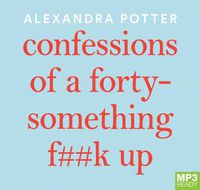 Cover image for Confessions Of A Forty-Something F##K Up