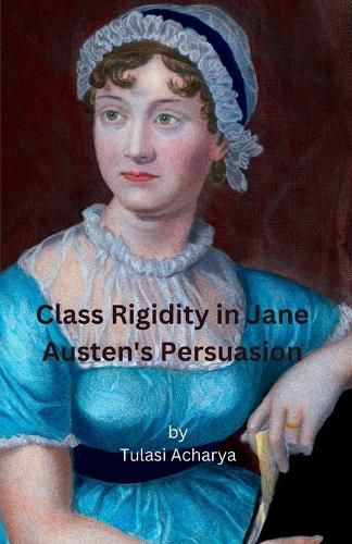 Cover image for Class Rigidity in Jane Austen's Persuasion