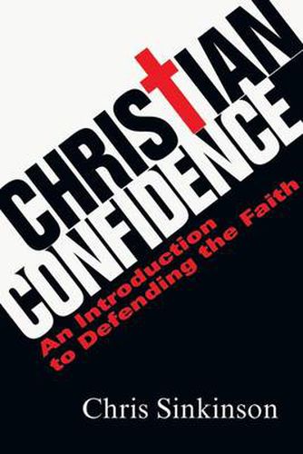 Cover image for Christian Confidence: An Introduction to Defending the Faith