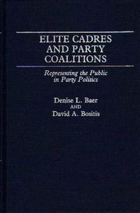 Cover image for Elite Cadres and Party Coalitions: Representing the Public in Party Politics