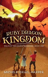 Cover image for Ruby Dragon Kingdom: Tales of the Cousin Kingdoms, Book One