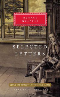 Cover image for Selected Letters of Horace Walpole: Edited and Introduced by Stephen Clarke