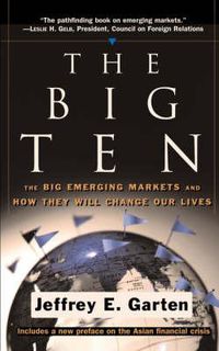 Cover image for The Big Ten: The Big Emerging Markets and How They Will Change Our Lives