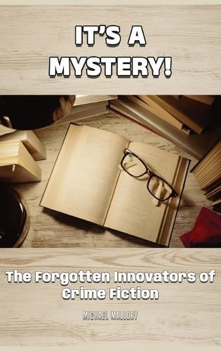 Cover image for It's a Mystery! The Forgotten Innovators of Crime Fiction