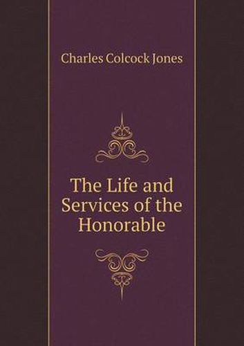 The Life and Services of the Honorable