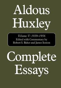 Cover image for Complete Essays: Aldous Huxley, 1938-1956