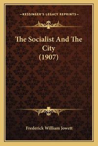 Cover image for The Socialist and the City (1907)