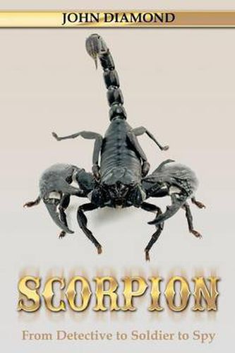 Cover image for Scorpion: From Detective to Soldier to Spy