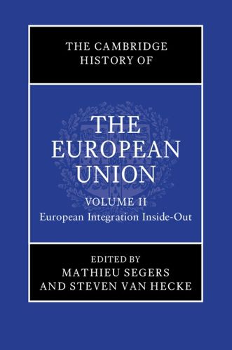 Cover image for The Cambridge History of the European Union: Volume 2, European Integration Inside-Out