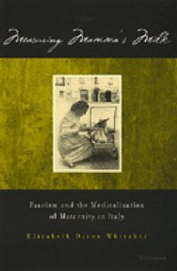 Cover image for Measuring Mamma's Milk: Fascism and the Medicalization of Maternity in Italy