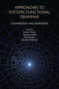 Cover image for Approaches to Systemic Functional Grammar: Convergence and Divergence