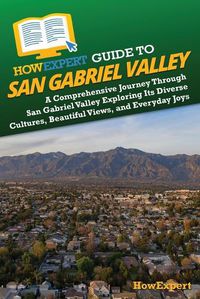 Cover image for HowExpert Guide to San Gabriel Valley