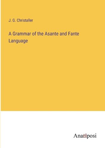 Cover image for A Grammar of the Asante and Fante Language