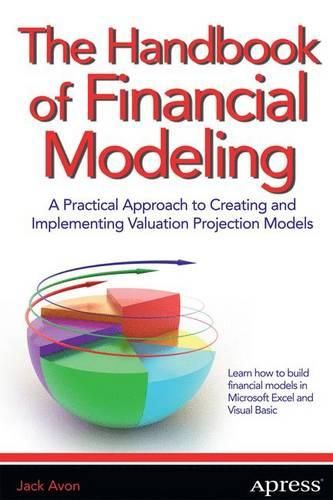 Cover image for The Handbook of Financial Modeling: A Practical Approach to Creating and Implementing Valuation Projection Models