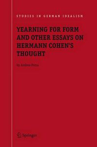 Cover image for Yearning for Form and Other Essays on Hermann Cohen's Thought