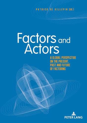 Cover image for Factors and Actors: A Global Perspective on the Present, Past and Future of Factoring