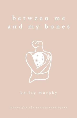 Cover image for Between Me and My Bones: Poems for the Perseverant Heart