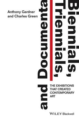 Cover image for Biennials, Triennials, and Documenta: The Exhibitions that Created Contemporary Art