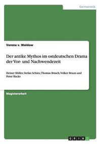 Cover image for Der Antike Mythos Im Ostdeutschen Drama Der VOR- Und Nachwendezeit