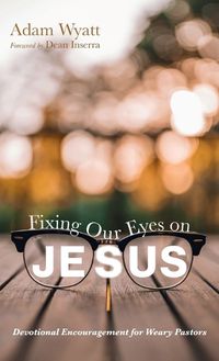 Cover image for Fixing Our Eyes on Jesus