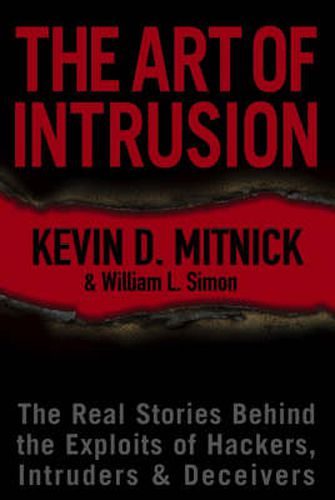 Cover image for The Art of Intrusion: The Real Stories Behind the Exploits of Hackers, Intruders and Deceivers