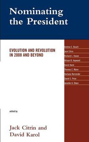 Nominating the President: Evolution and Revolution in 2008 and Beyond