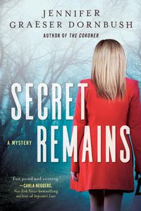 Cover image for Secret Remains: A Coroner's Daughter Mystery