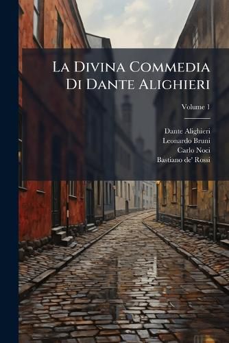 Cover image for La Divina Commedia Di Dante Alighieri: GI Ridotta a Miglior Lezione Dagli Accademici Della Crusca, Volume 1